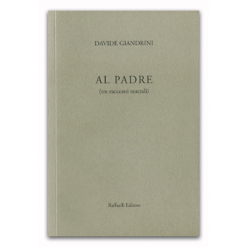 Al padre (tre racconti teatrali)