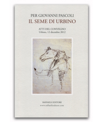 Per Giovanni Pascoli: Il seme di Urbino