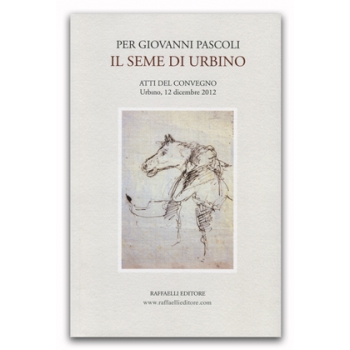 Per Giovanni Pascoli: Il seme di Urbino