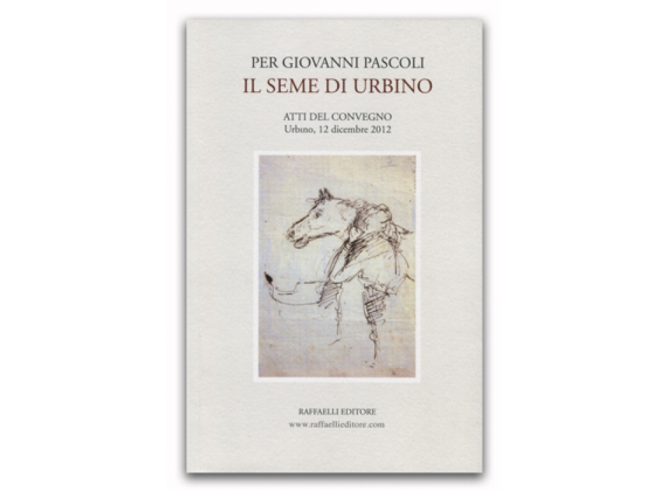 Per Giovanni Pascoli: Il seme di Urbino