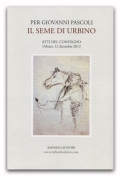 Per Giovanni Pascoli: Il seme di Urbino