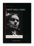  Louis-Ferdinand Céline "Virtù dell'odio" 