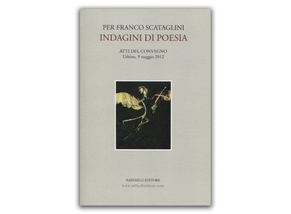 Per Franco Scataglini: Indagini di poesia