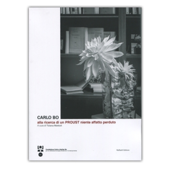 Carlo Bo - alla ricerca di un Proust niente affatto perduto