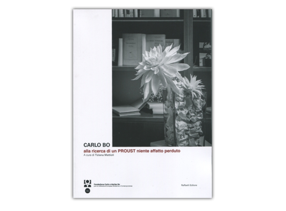 Carlo Bo - alla ricerca di un Proust niente affatto perduto