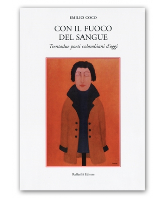 Con il fuoco del sangue - Trentadue poeti colombiani d'oggi