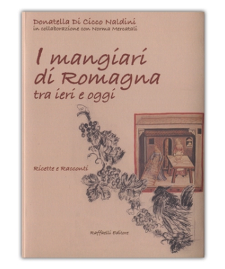 I mangiari di  Romagna tra ieri e oggi