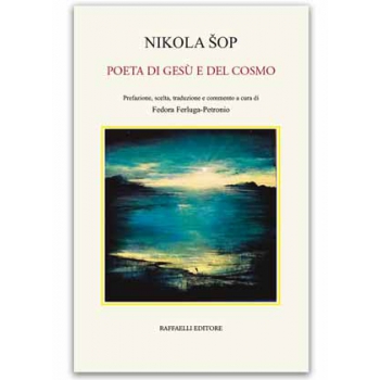 Nikola Šop poeta di Gesù e del cosmo