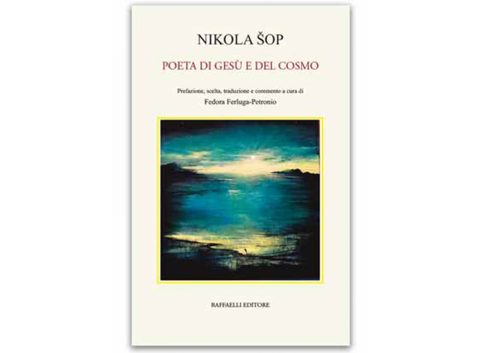 Nikola Šop poeta di Gesù e del cosmo