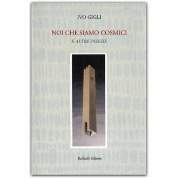 Noi che siamo cosmici e altre poesie